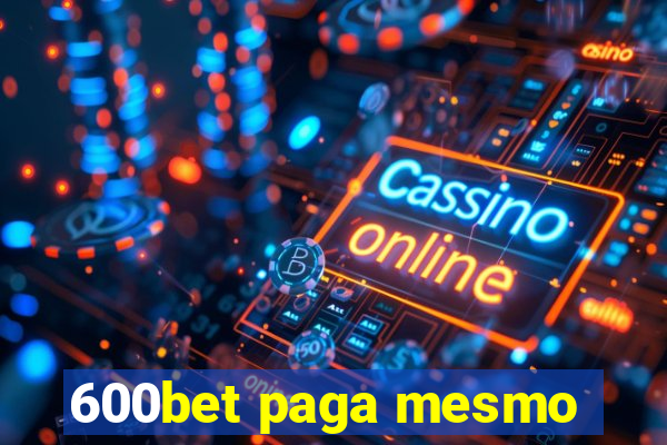 600bet paga mesmo